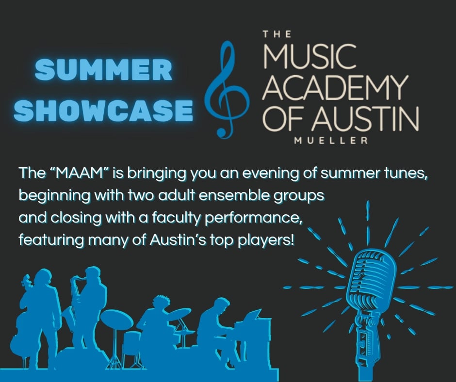 MUSIC ACADEMY OF AUSTIN MUELLER SUMMER SHOWCASE