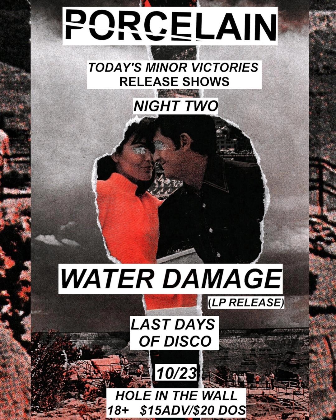 PORCELAIN (ALBUM RELEASE) - NIGHT TWO WITH WATER DAMAGE (LP RELEASE) & LAST DAYS OF DISCO