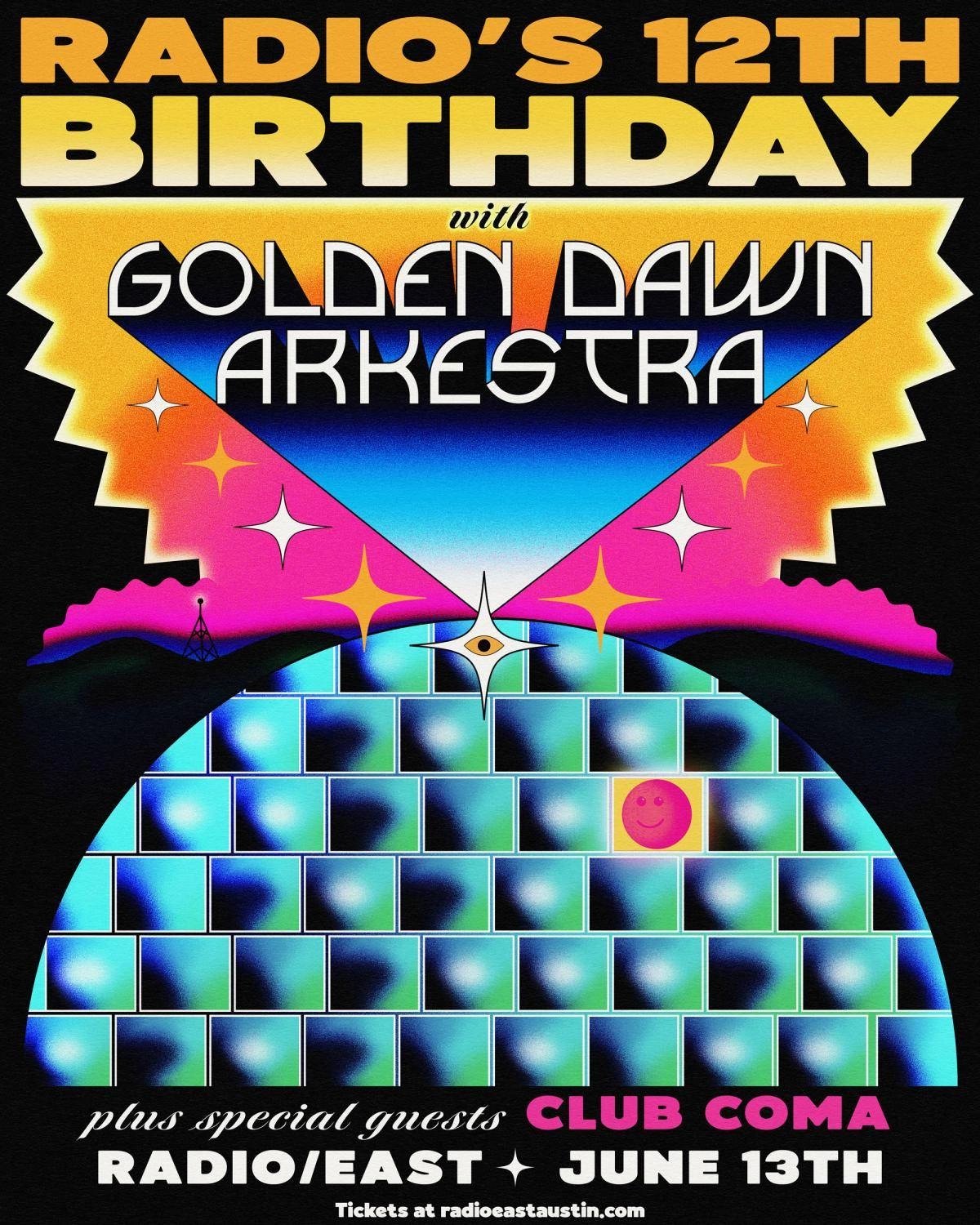 RADIO 12TH BIRTHDAY PARTY FEATURING GOLDEN DAWN ARKESTRA & SPECIAL GUESTS CLUB COMA