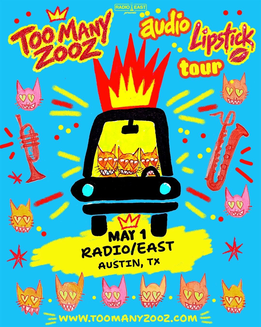 RADIO / EAST PRESENTS: TOO MANY ZOOZ: AUDIO LIPSTICK TOUR