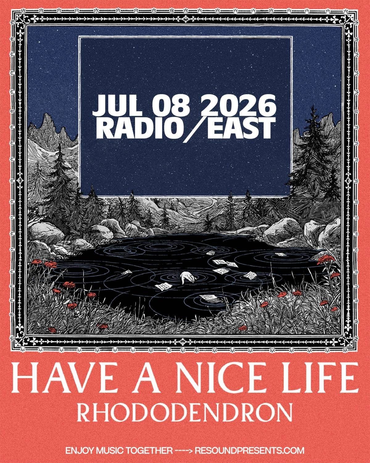 RESOUND PRESENTS: HAVE A NICE LIFE W /  SPECIAL GUESTS RHODODENDRON