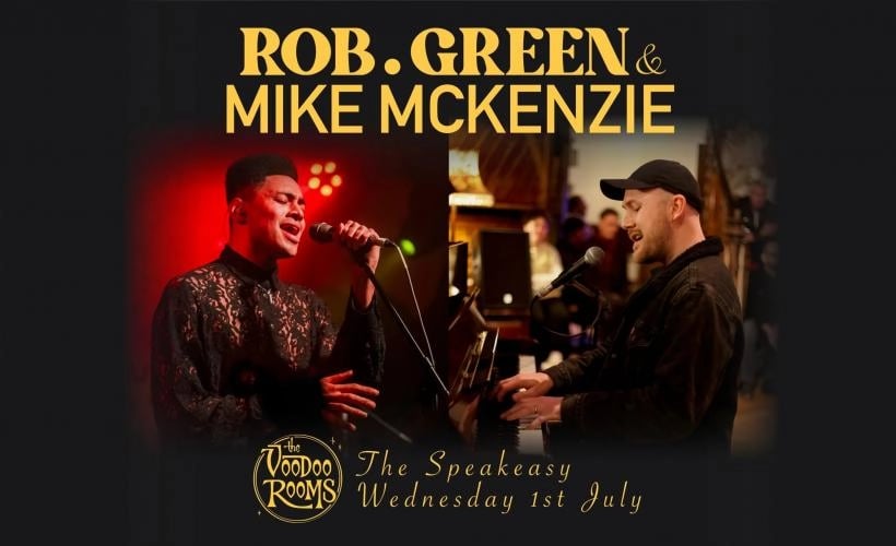 ROB.GREEN & MIKE MCKENZIE