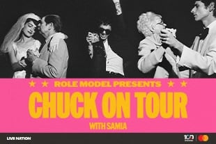ROLE MODEL PRESENTS: CHUCK ON TOUR ROLE MODEL WITH SAMIA