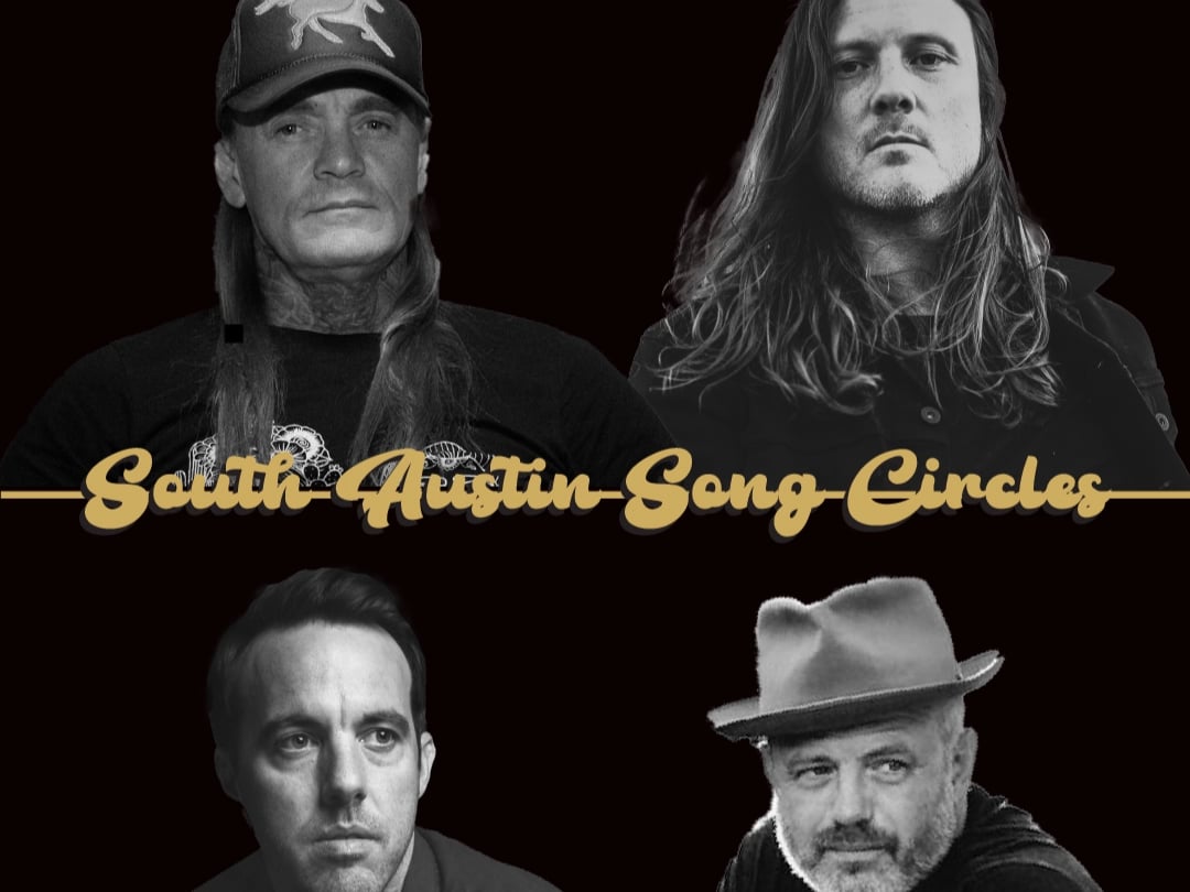 SOUTH AUSTIN SONG CIRCLE: J.D. GRAHAM, RYAN CULWELL, BEN DANAHER & MIKE MCCLURE
