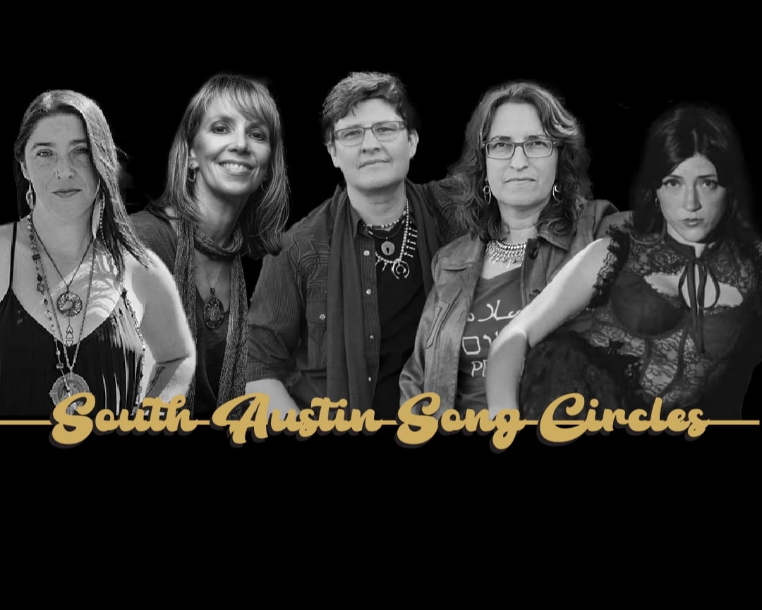 SOUTH AUSTIN SONG CIRCLE: VANESSA LIVELY, PATRICE PIKE, EMMA'S REVOLUTION & AUDREY PRICE