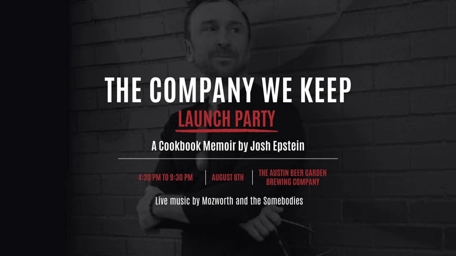 THE COMPANY WE KEEP - A COOKBOOK MEMOIR BY CHEF JOSH EPSTEIN