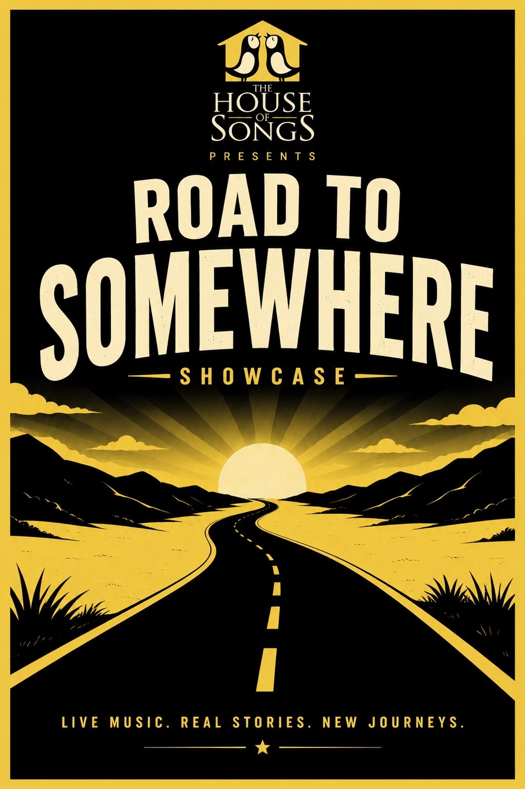 THE HOUSE OF SONGS PRESENTS: ROAD TO SOMEWHERE SHOWCASE