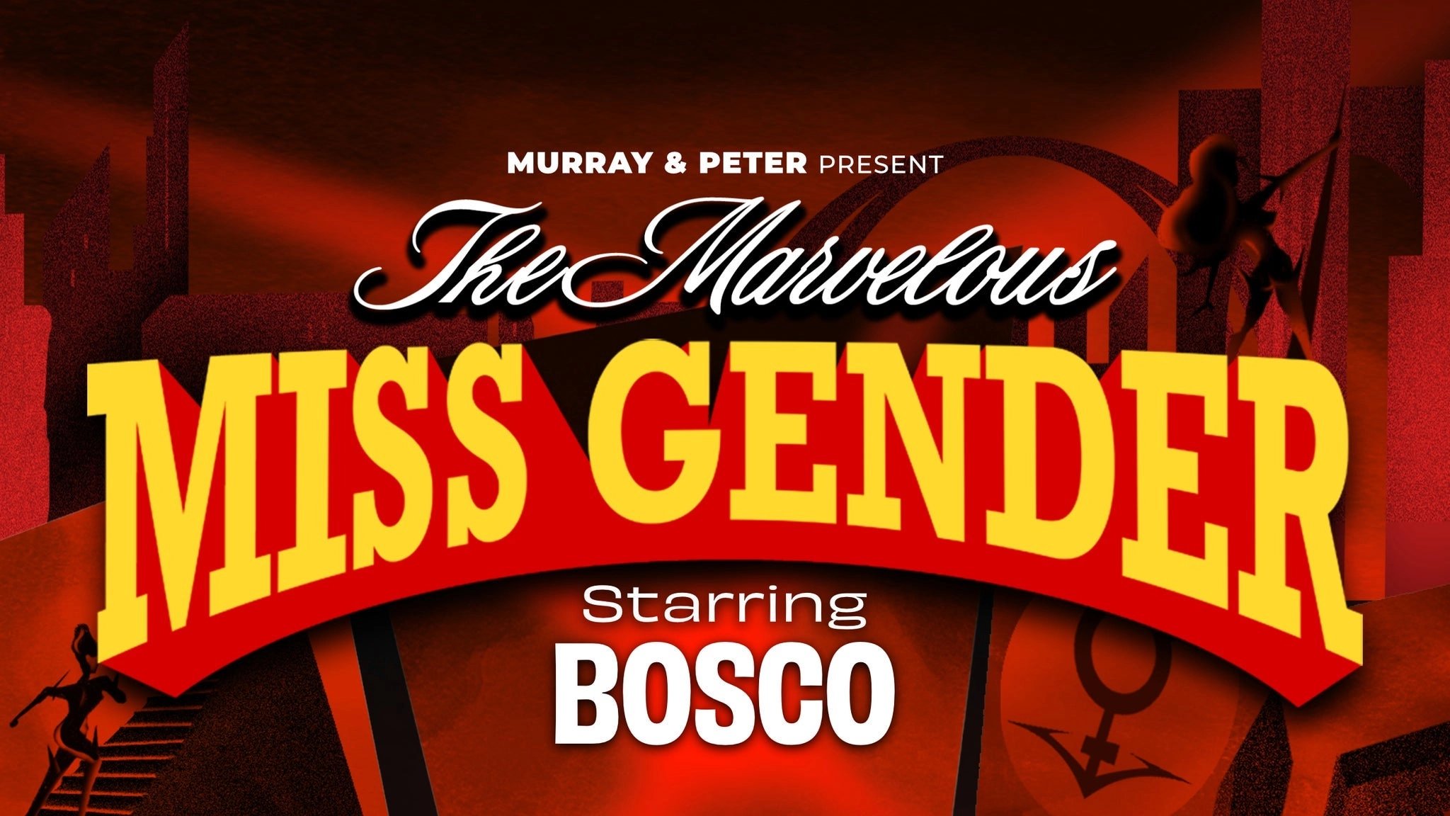THE MARVELOUS MISS GENDER STARRING BOSCO