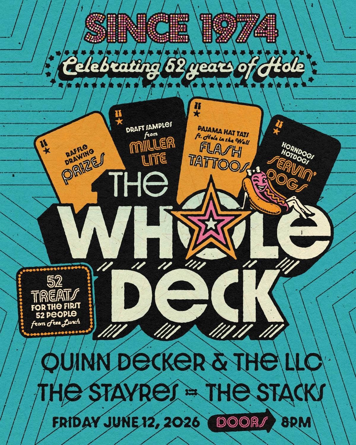 THE WHOLE DECK: 52 YEAR HOLE-IVERSARY FT. THE STACKS, QUINN DECKER & THE LLC, THE STAYRES