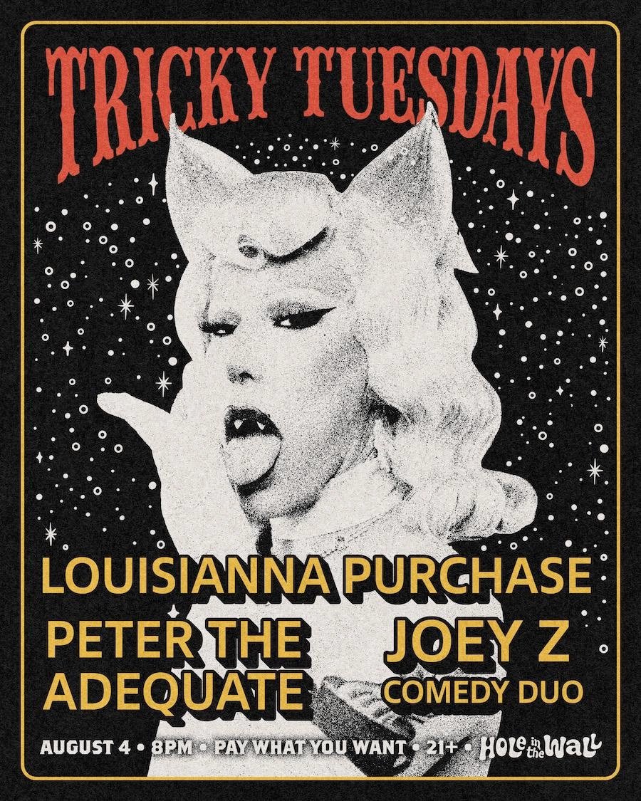 TRICKY TUESDAYS FT. PETER THE ADEQUATE W /  LOUISIANNA PURCHASE & JOEY Z