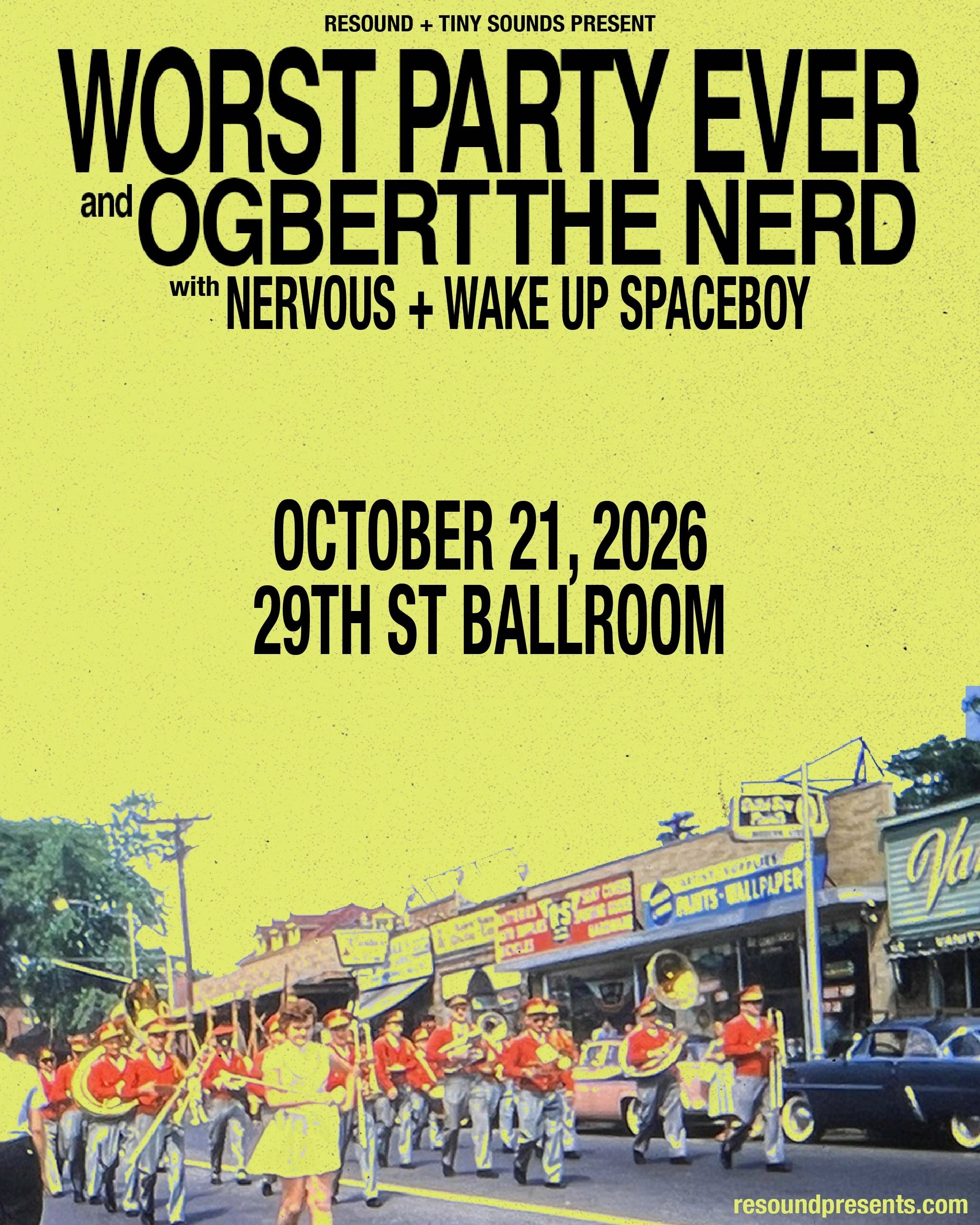 WORST PARTY EVER W/ OGBERT THE NERD, NERVOUS, WAKE UP SPACEBOY