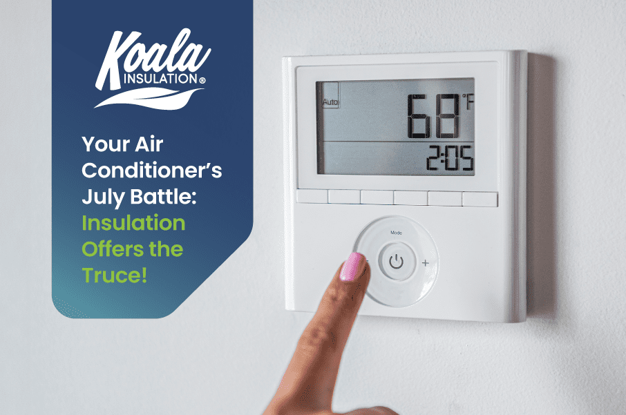 Your Air Conditioner’s July Battle: Insulation Offers the Truce!