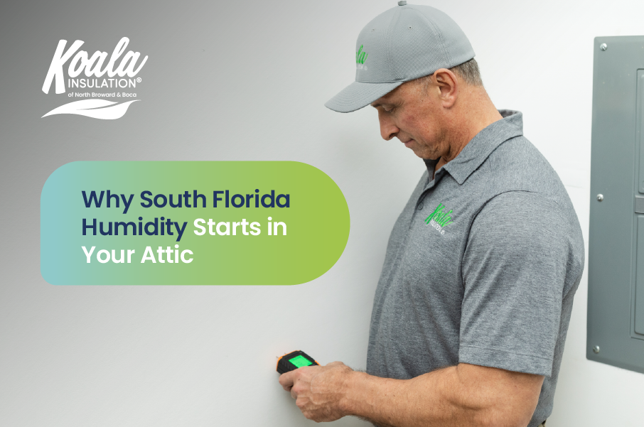 Why South Florida Humidity Starts in Your Attic