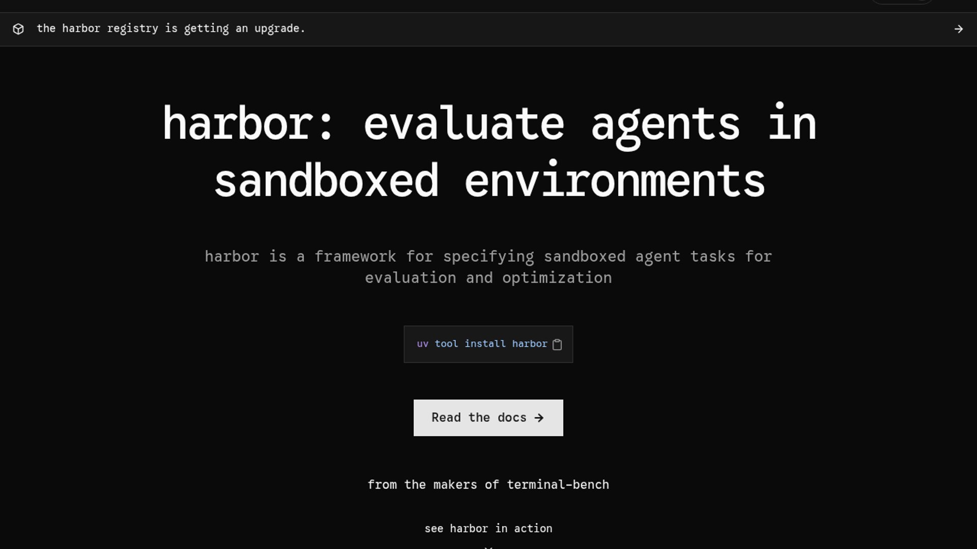 Harbor is an open-source framework for evaluating and optimizing sandboxed agents in container environments.