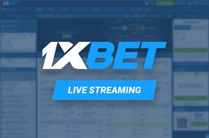 1xBet Live Streaming Guide