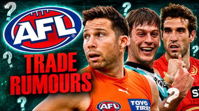 The 5 Biggest AFL Trade Rumours Right Now