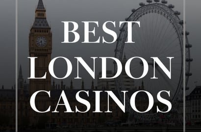 Best London Casinos