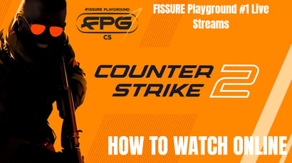 CS2 FISSURE Playground #1 Live Streams