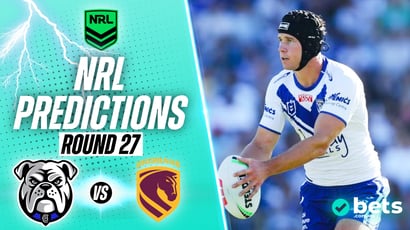 Canterbury Bulldogs vs Brisbane Broncos NRL Round 27 Tips - Dogs backed in home finale