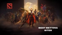Dota 2 Best Betting Sites