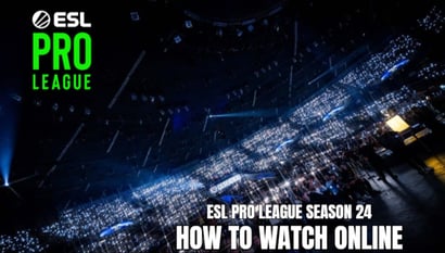 ESL Pro League Season 24 Live Streams