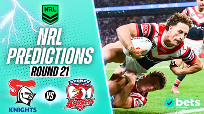 Newcastle Knights vs Sydney Roosters NRL Round 21 Tips