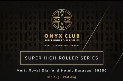 ONYX Poker Super High Roller Series