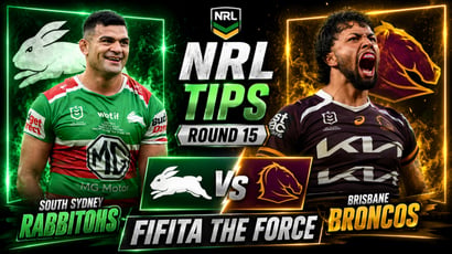 South Sydney Rabbitohs vs Brisbane Broncos NRL Round 15 Tips