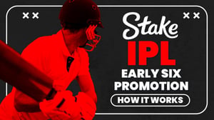 Stake IPL Early Six Promotion – How It Works & Key Rules Explained