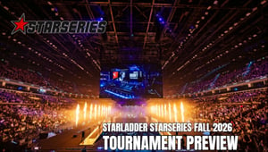 StarLadder StarSeries Fall 2026 Tournament Betting Preview