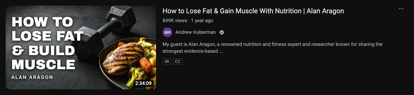 YouTube: How to Lose Fat and Gain Muscle With Nutrition, Alan Aragon on the Huberman Lab podcast