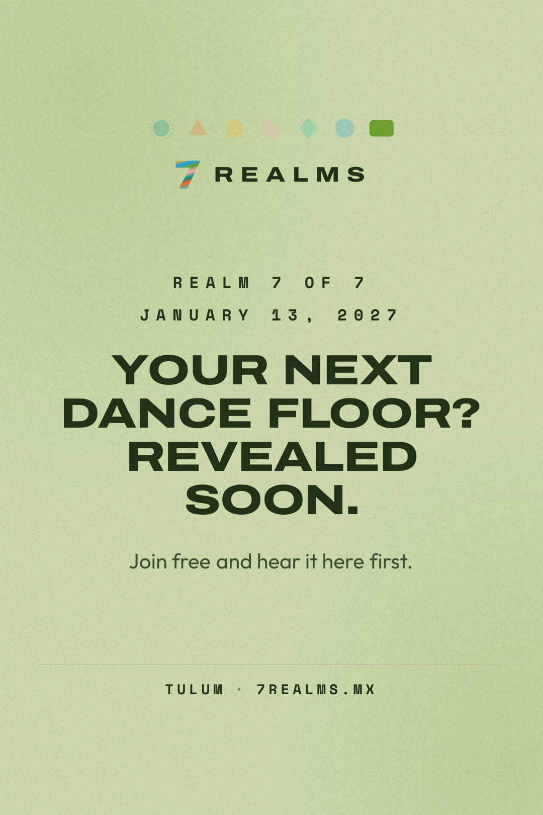 7 Realms Tulum 2027: Realm 7 of 7 on January 13, 2027. Venue and lineup revealed soon.