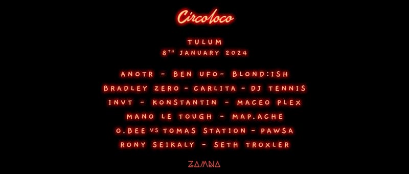 circoloco tulum lineup at zamna