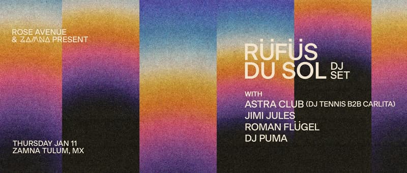 rufus du sol lineup tulum zamna