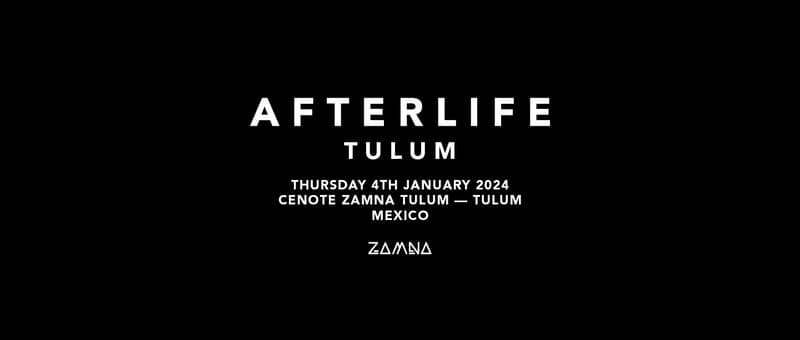 afterlife tulum zamna lineup