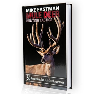 Mule Deer Hunting Tactics by Mike Eastman