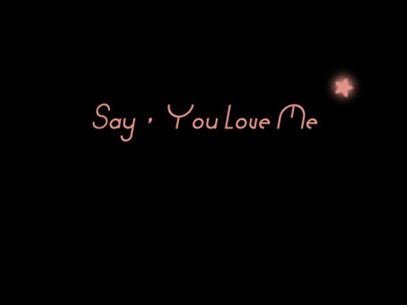 Sayyou love me
