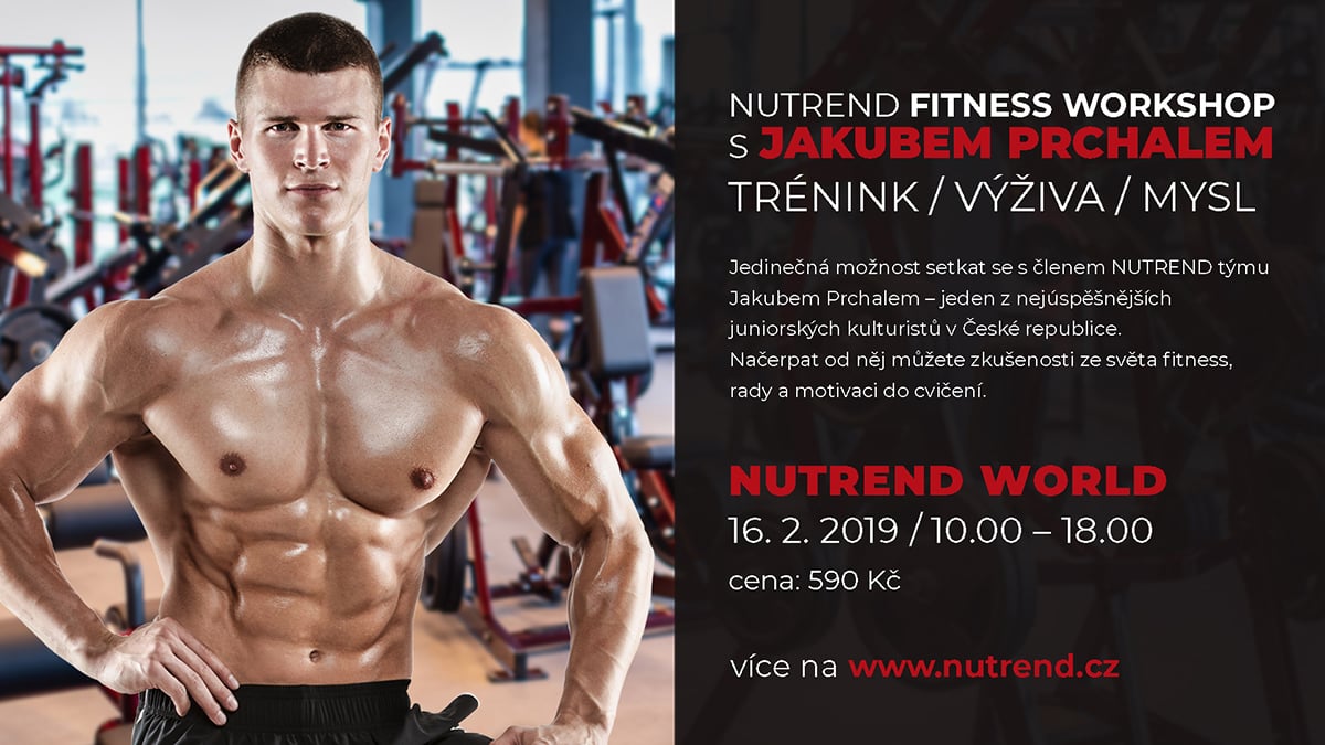 Nutrend fitness workshop s Jakubem Prchalem - trénink / výživa / mysl