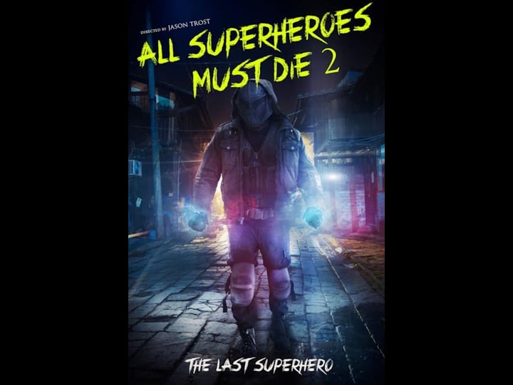 all-superheroes-must-die-2-the-last-superhero-tt3158690-1