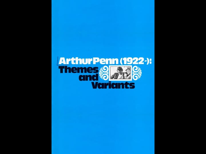 arthur-penn-1922-themes-and-variants-tt0404786-1
