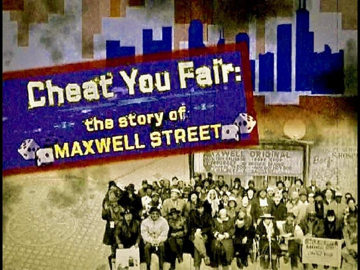 cheat-you-fair-the-story-of-maxwell-street-tt0860834-1