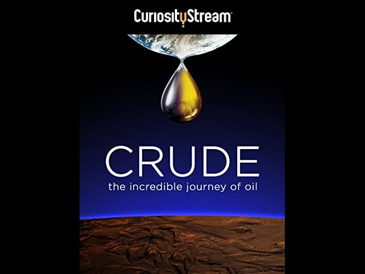 crude-the-incredible-journey-of-oil-tt1551617-1