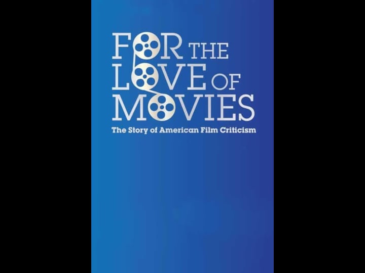 for-the-love-of-movies-the-story-of-american-film-criticism-920060-1