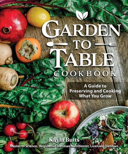 garden-to-table-cookbook-a-guide-to-preserving-and-cooking-what-you-grow-book-1