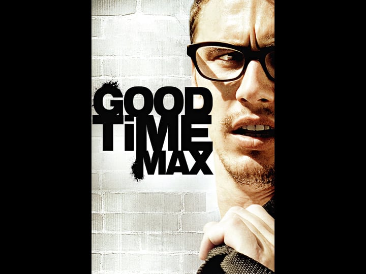 good-time-max-tt0469913-1