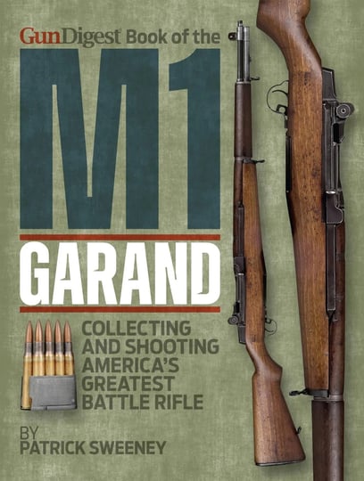 gundigest-book-of-the-m1-garand-collecting-and-shooting-americas-greatest-battle-rifle-book-1