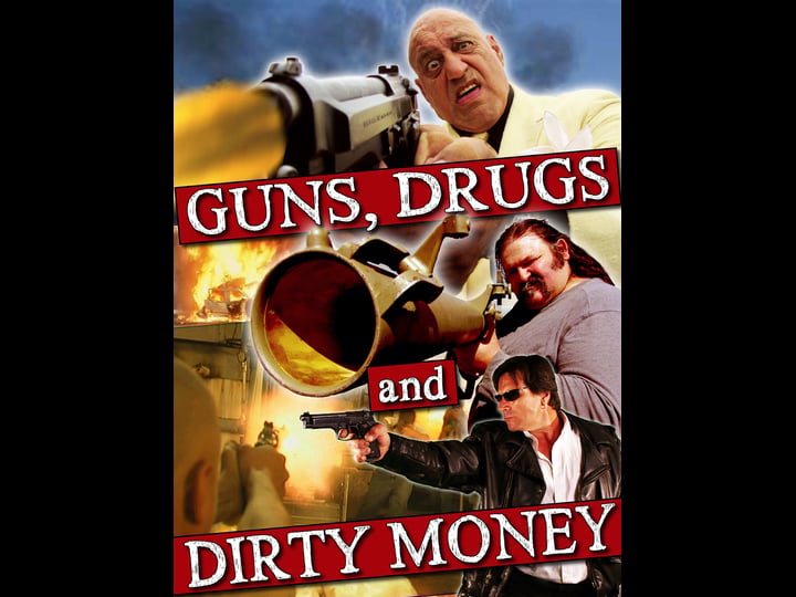 guns-drugs-and-dirty-money-tt0464032-1
