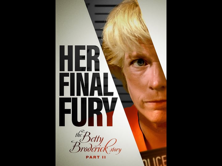 her-final-fury-betty-broderick-the-last-chapter-tt0104411-1