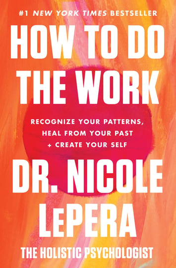 how-to-do-the-work-recognize-your-patterns-heal-from-your-past-and-create-your-self-book-1