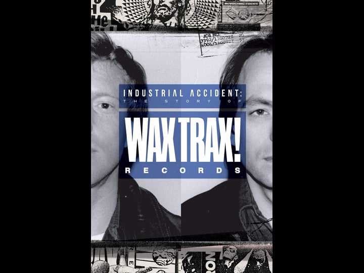 industrial-accident-the-story-of-wax-trax-records-1782945-1
